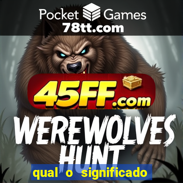 qual o significado do jogo